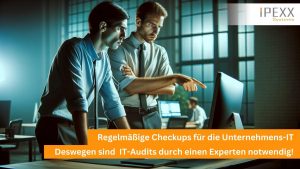 IT-Audit für Ihre IT-Infrastruktur von IPEXX-Systems aus Wörnitz