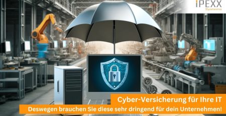 Cyber-Versicherung für deine IT. IPEXX Systems aus Wörnitz unterstützt dich!