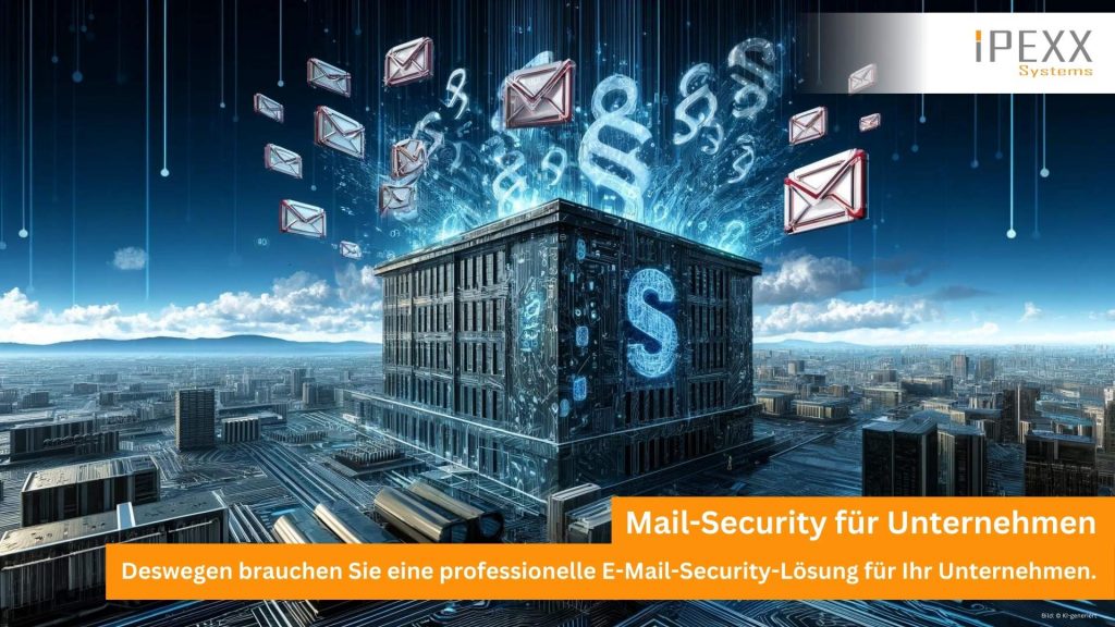Deswegen brauchen Sie eine bessere Mail Security für Ihr Unternehmen in der Region Nürnberg, Crailsheim, Feuchtwangen, Ansbach, Rothenburg und Wörnitz von IPEXX Systems