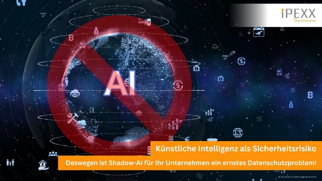 Shadow-AI – So gefährlich ist die Nutzung von KI in Ihrem Unternehmen in Ansbach und Crailsheim. IPEXX-Systems berät Sie!
