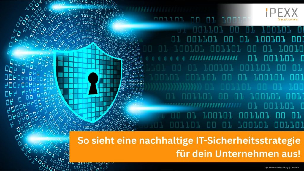 Wie sieht eine IT-Sicherheitsstrategie für mein Unternehmen in der Region Dinkelsbühl aus? IPEXX Systems berät dich!