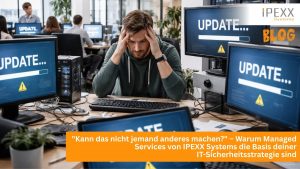 IPEXX Systems aus Wörnitz nimmt dir mit Managed Services alles rund um die IT-Sicherheit deines Unternehmens in Crailsheim, Dinkelsbühl und Nürnberg zum Festpreis ab!