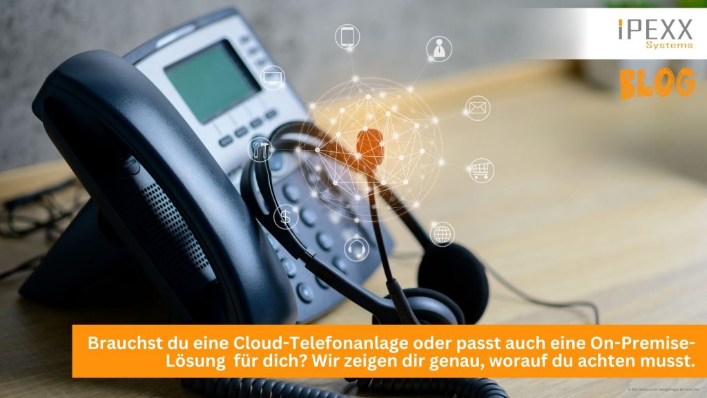 Brauchst du eine Cloud-Telefonanlage oder passt auch eine On-Premise-Lösung für dich? IPEXX Systems zeigt dir genau, worauf du bei Cloud Telefonie achten musst.