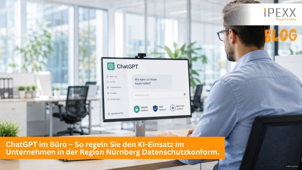 ChatGPT im Büro: So regeln Sie den KI-Einsatz im Unternehmen in Nürnberg mit IPEXX-Systems richtig