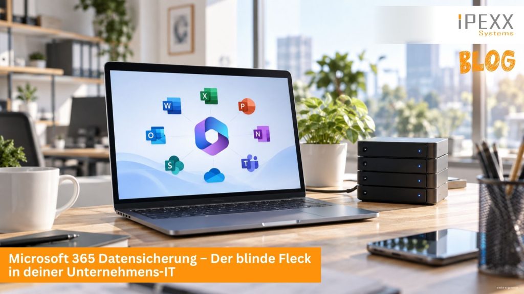 Microsoft 365 Datensicherung – Der blinde Fleck in deinem Unternehmen in der Region Nürnberg